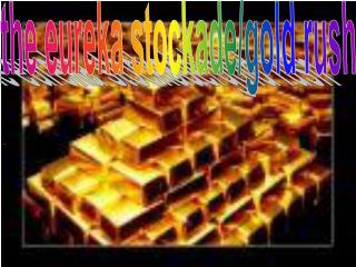 the eureka stockade/gold rush