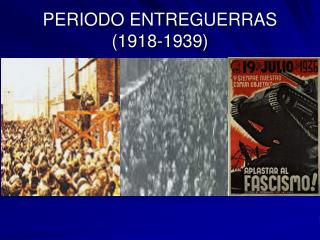 PERIODO ENTREGUERRAS (1918-1939)