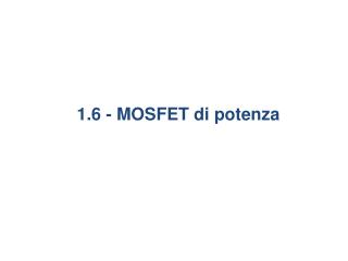 1.6 - MOSFET di potenza