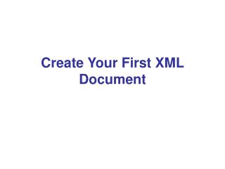 Create Your First XML Document