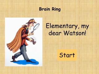 Elementary, my dear Watson!
