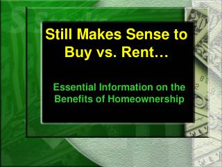 Still Makes Sense to Buy vs. Rent…