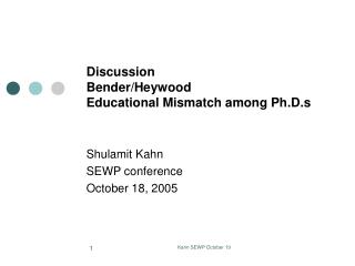 Discussion Bender/Heywood Educational Mismatch among Ph.D.s