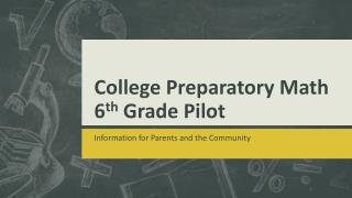 College Preparatory Math 6 th Grade Pilot