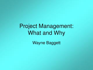 Project Management: What and Why