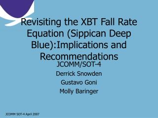 Revisiting the XBT Fall Rate Equation (Sippican Deep Blue):Implications and Recommendations