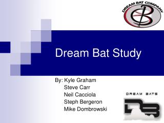 Dream Bat Study