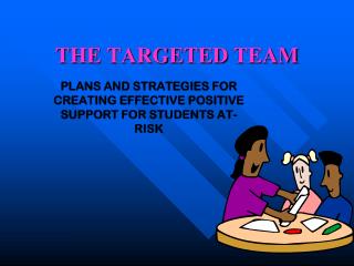 THE TARGETED TEAM