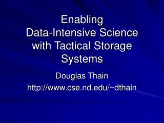 Enabling Data-Intensive Science with Tactical Storage Systems
