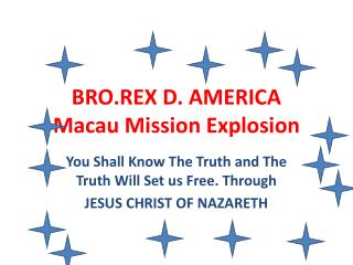 BRO.REX D. AMERICA Macau Mission Explosion