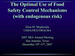 The Optimal Use of Food Safety Control Mechanisms with endogenous risk
