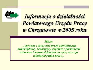 Informacja o działalności Powiatowego Urzędu Pracy w Chrzanowie w 2005 roku