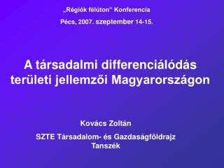 A társadalmi differenciálódás területi jellemzői Magyarországon