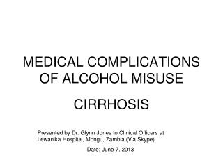 MEDICAL COMPLICATIONS OF ALCOHOL MISUSE