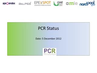 PCR Status Date: 5 December 2012