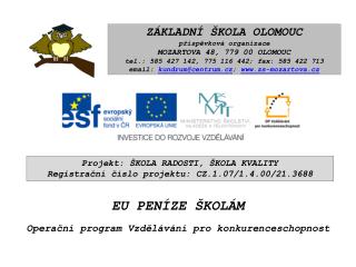 Projekt: ŠKOLA RADOSTI, ŠKOLA KVALITY Registrační číslo projektu: CZ.1.07/1.4.00/21.3688