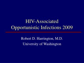 HIV-Associated Opportunistic Infections 2009
