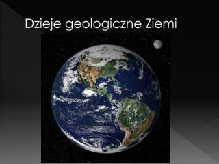 Dzieje geologiczne Ziemi