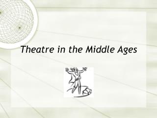 Theatre in the Middle Ages
