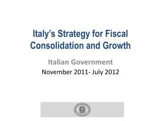 Italy’s Strategy for Fiscal Consolidation and Growth