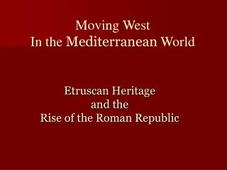 Etruscan Heritage and the Rise of the Roman Republic