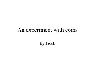 An experiment with coins