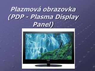 Plazmová obrazovka (PDP - Plasma Display Panel)