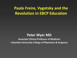 Paulo Freire, Vygotsky and the Revolution in EBCP Education