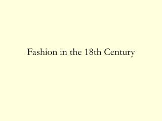 Fashion in the 18th Century
