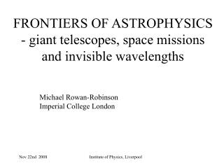 FRONTIERS OF ASTROPHYSICS - giant telescopes, space missions and invisible wavelengths