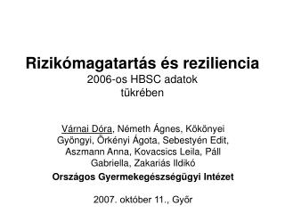 Rizikómagatartás és reziliencia 2006-os HBSC adatok tükrében