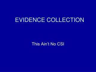 EVIDENCE COLLECTION