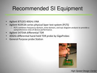 Agilent 8752ES 40GHz VNA Agilent N1953A series physical layer test system (PLTS)
