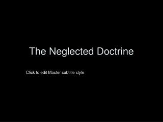 The Neglected Doctrine