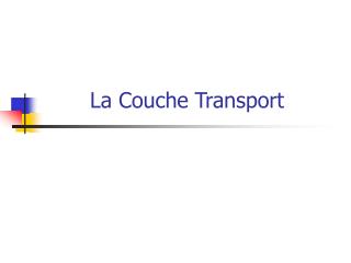 La Couche Transport