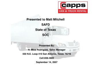 Presented By: H. Mico Rodriguez, Sales Manager 550 N.E. Loop 410 San Antonio, Texas 78216