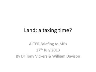 Land: a taxing time?