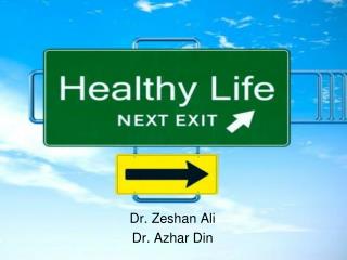 Dr. Zeshan Ali Dr. Azhar Din
