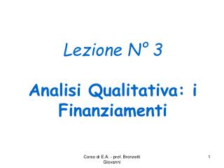 Lezione N° 3 Analisi Qualitativa: i Finanziamenti
