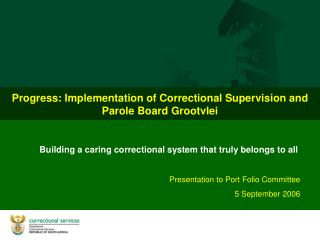 Progress: Implementation of Correctional Supervision and Parole Board Grootvlei