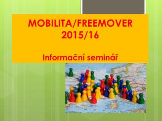 MOBILITA/FREEMOVER 2015/16 Informační seminář