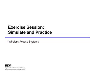 Exercise Session: Simulate and Practice