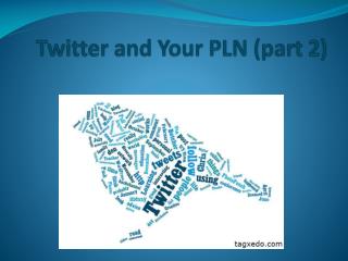 Twitter and Your PLN (part 2)