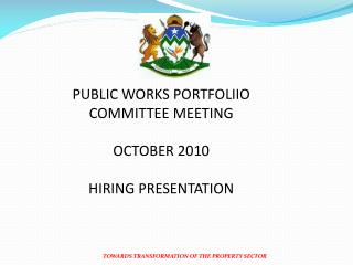 PUBLIC WORKS PORTFOLIIO COMMITTEE MEETING OCTOBER 2010 HIRING PRESENTATION