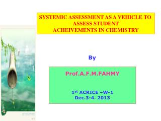 Prof.A.F.M.FAHMY 1 st ACRICE –W-1 Dec.3-4. 2013