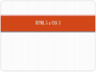 HTML 5 a CSS 3