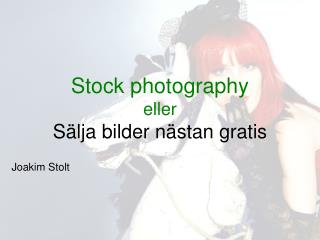 Stock photography eller Sälja bilder nästan gratis