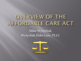 Overview of the Affordable Care Act