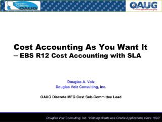 Cost Accounting As You Want It ─ EBS R12 Cost Accounting with SLA