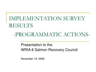 IMPLEMENTATION SURVEY RESULTS -PROGRAMMATIC ACTIONS-
